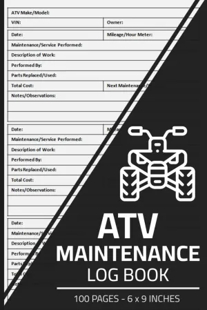 All-Terrain Vehicle (ATV) Maintenance Log Book: ATV Repair & Service Record Journal | Maintenance Logbook for ATV & Quad Bike | 100 Pages Paperback  November 26, 2023