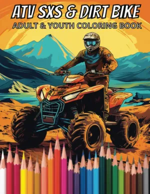 ATV SXS & DIRT BIKE COLORING BOOK: Adult & Youth Coloring Book for the Offroad and ATV Enthusiast Paperback  July 31, 2023